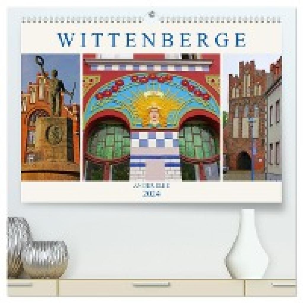 M. Laube, Lucy: Wittenberge an der Elbe (hochwertiger Premium Wandkalender 2024 DIN A2 quer), Kunstdruck in Hochglanz