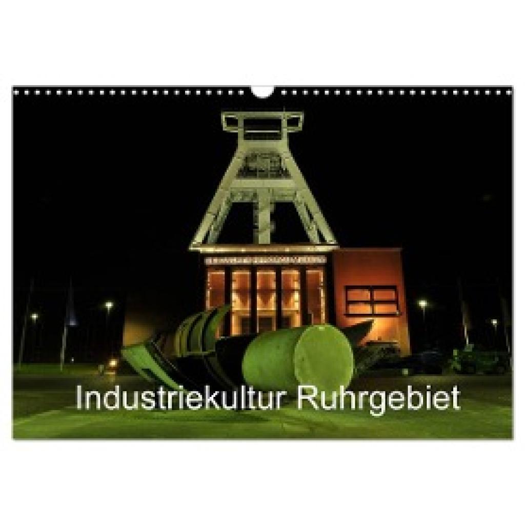 Sannowitz, Andreas von: Industriekultur Ruhrgebiet (Wandkalender 2024 DIN A3 quer), CALVENDO Monatskalender
