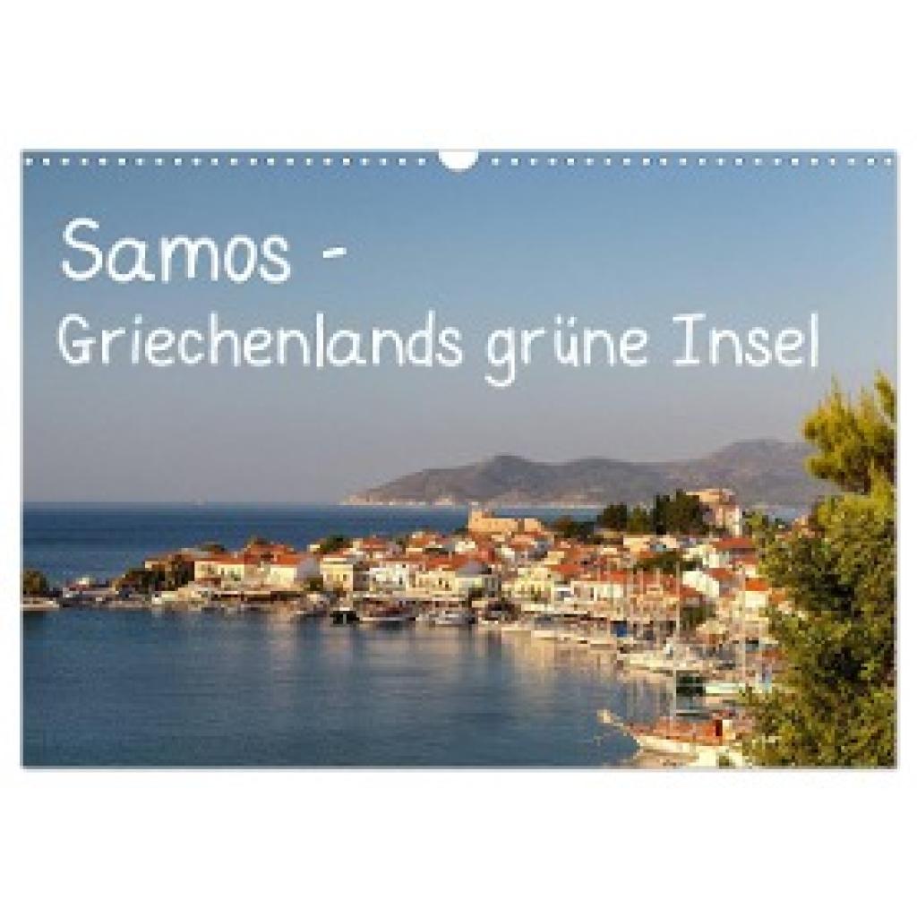 Klinder, Thomas: Samos - Griechenlands grüne Insel (Wandkalender 2024 DIN A3 quer), CALVENDO Monatskalender