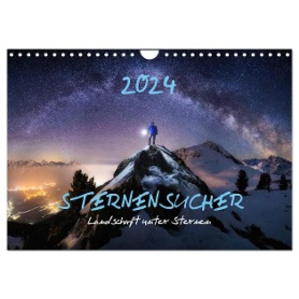 Nicholas Roemmelt: Sternensucher - Landschaft unter Sternen (Wandkalender 2024 DIN A4 quer), CALVENDO Monatskalender