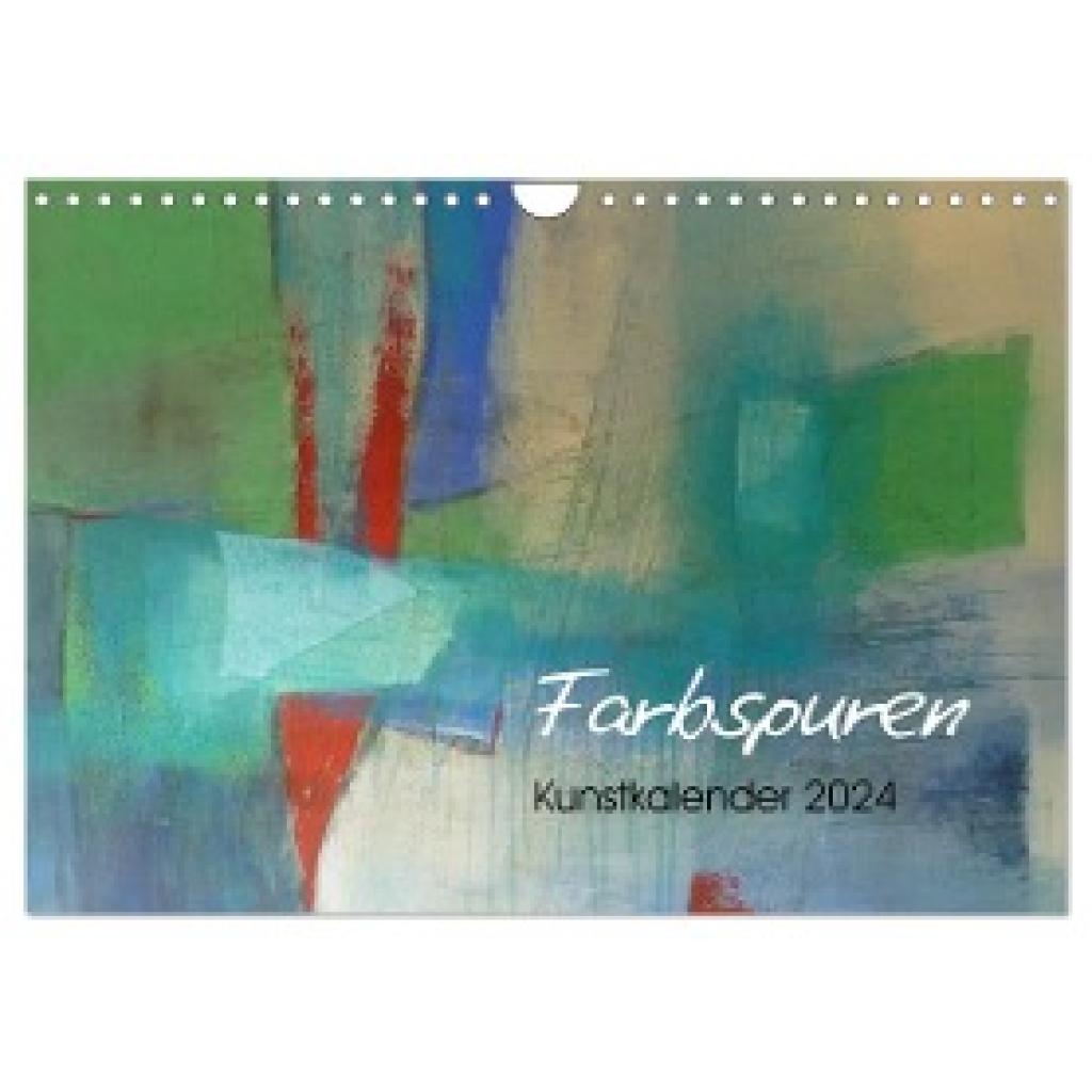Tomasch, Susanne: Farbspuren - Kunstkalender (Wandkalender 2024 DIN A4 quer), CALVENDO Monatskalender