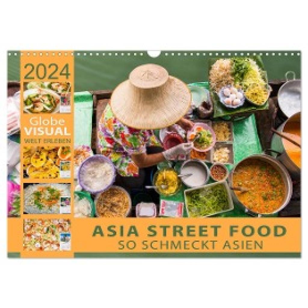 Visual, Globe: ASIA STREET FOOD - So schmeckt Asien (Wandkalender 2024 DIN A3 quer), CALVENDO Monatskalender