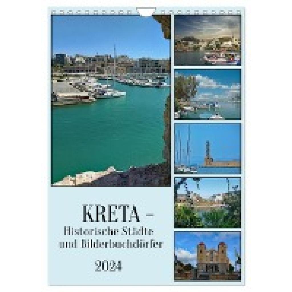 Kleemann, Claudia: Kreta - Historische Städte und Bilderbuchdörfer (Wandkalender 2024 DIN A4 hoch), CALVENDO Monatskalen