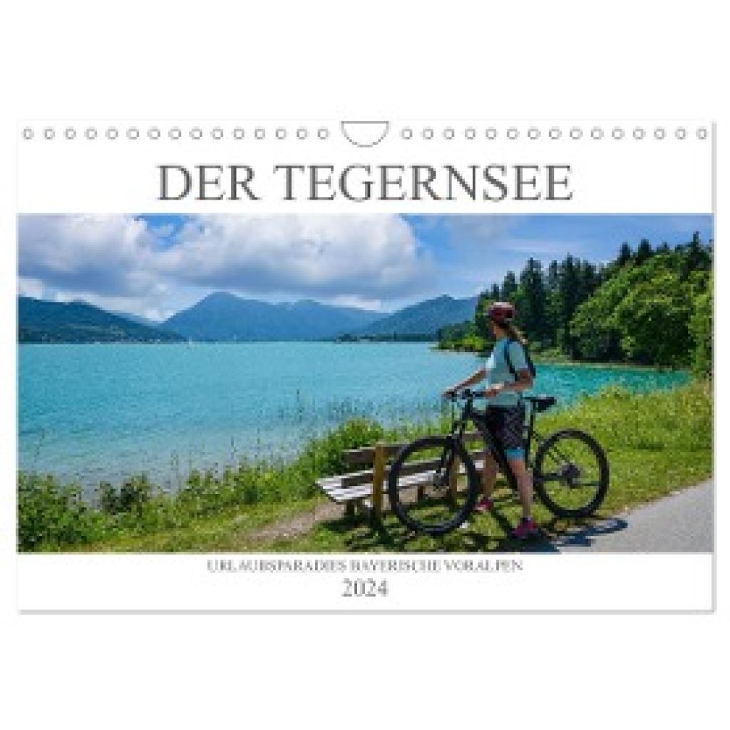 Meutzner, Dirk: Der Tegernsee - Urlaubsparadies Bayerische Voralpen (Wandkalender 2024 DIN A4 quer), CALVENDO Monatskale