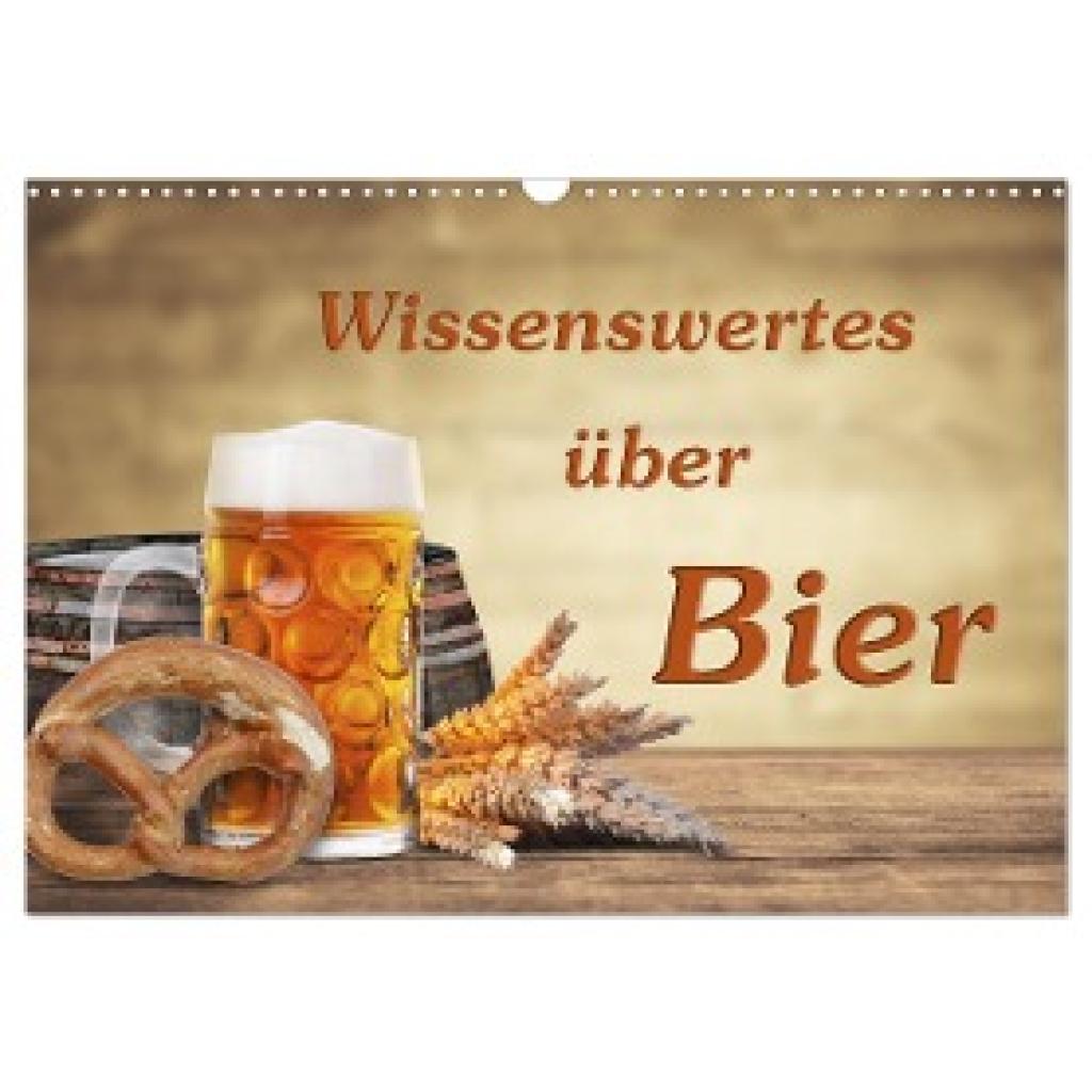 Kirsch, Gunter: Wissenswertes über Bier (Wandkalender 2024 DIN A3 quer), CALVENDO Monatskalender