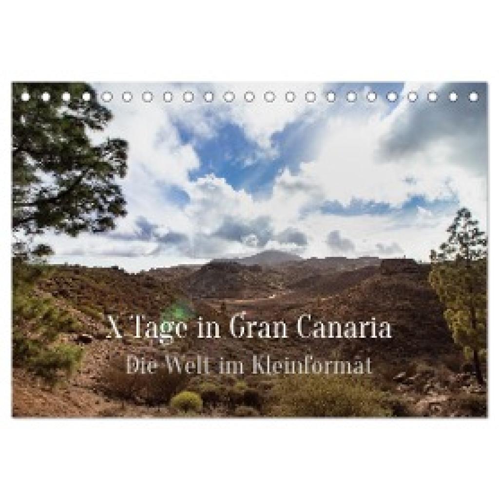Inxtagenumdiewelt, Inxtagenumdiewelt: X Tage Gran Canaria ¿ Die Welt im Kleinformat (Tischkalender 2024 DIN A5 quer), CA