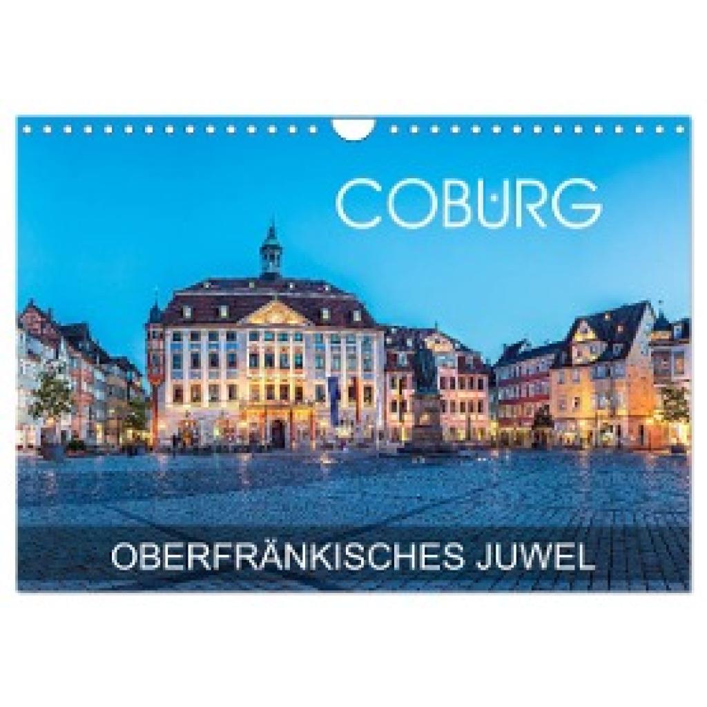 Thoermer, Val: Coburg - oberfränkisches Juwel (Wandkalender 2024 DIN A4 quer), CALVENDO Monatskalender