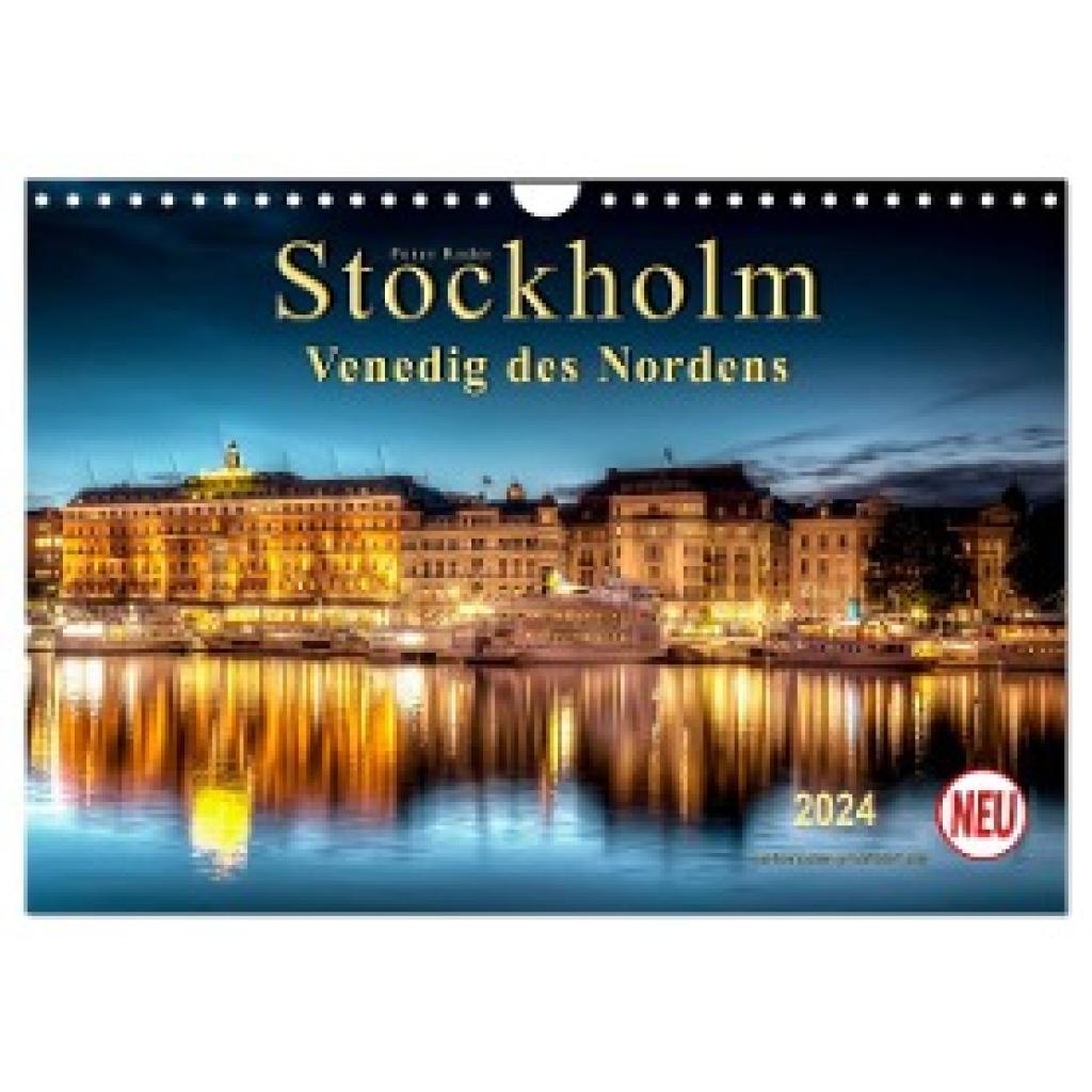Roder, Peter: Stockholm - Venedig des Nordens (Wandkalender 2024 DIN A4 quer), CALVENDO Monatskalender