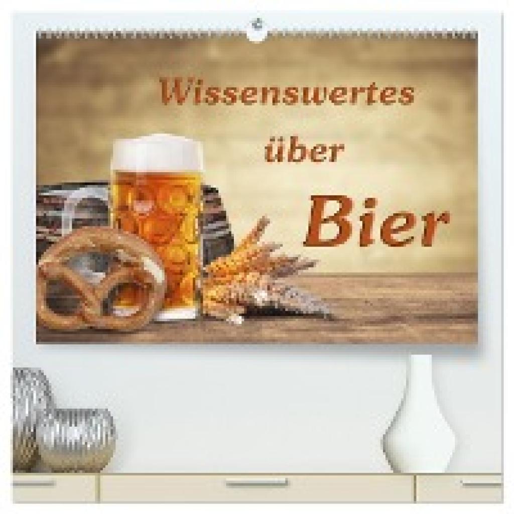 Kirsch, Gunter: Wissenswertes über Bier (hochwertiger Premium Wandkalender 2024 DIN A2 quer), Kunstdruck in Hochglanz
