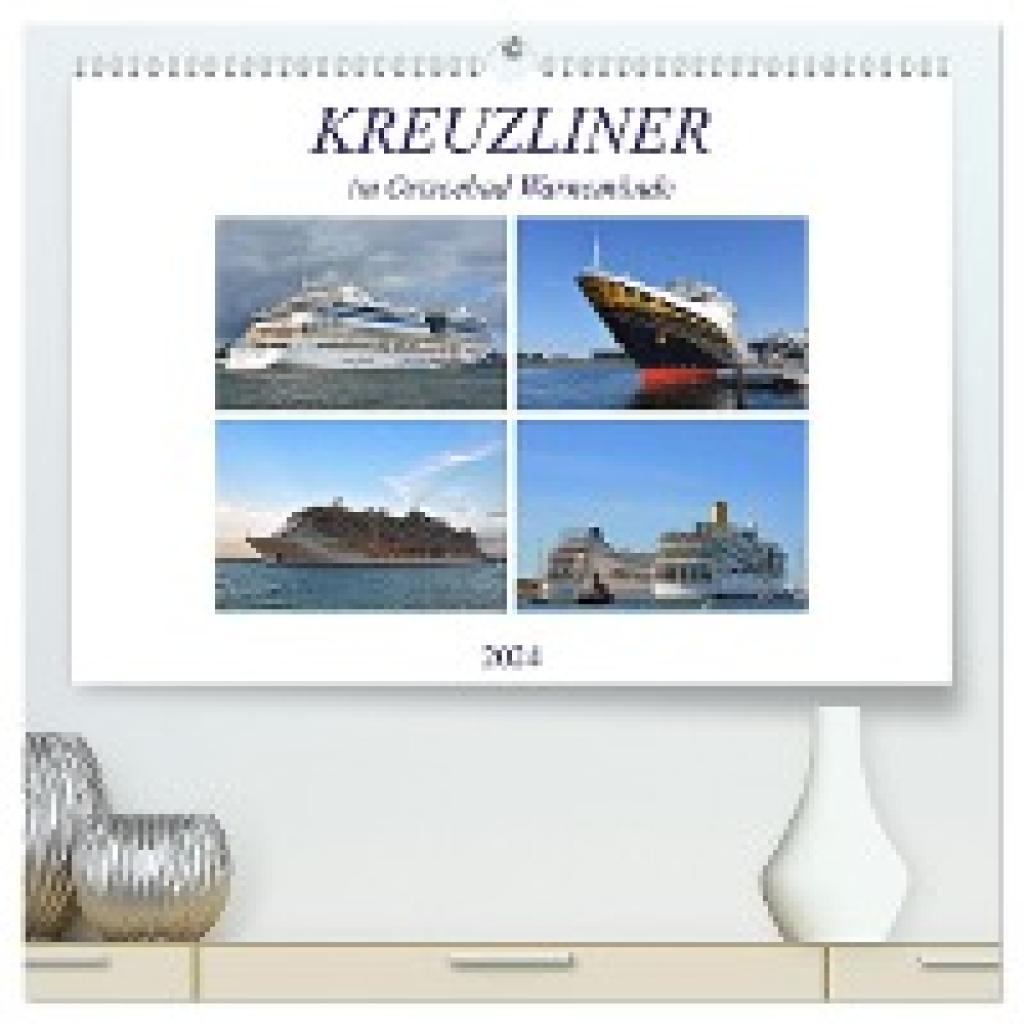 Senff, Ulrich: KREUZLINER im Ostseebad Warnemünde (hochwertiger Premium Wandkalender 2024 DIN A2 quer), Kunstdruck in Ho