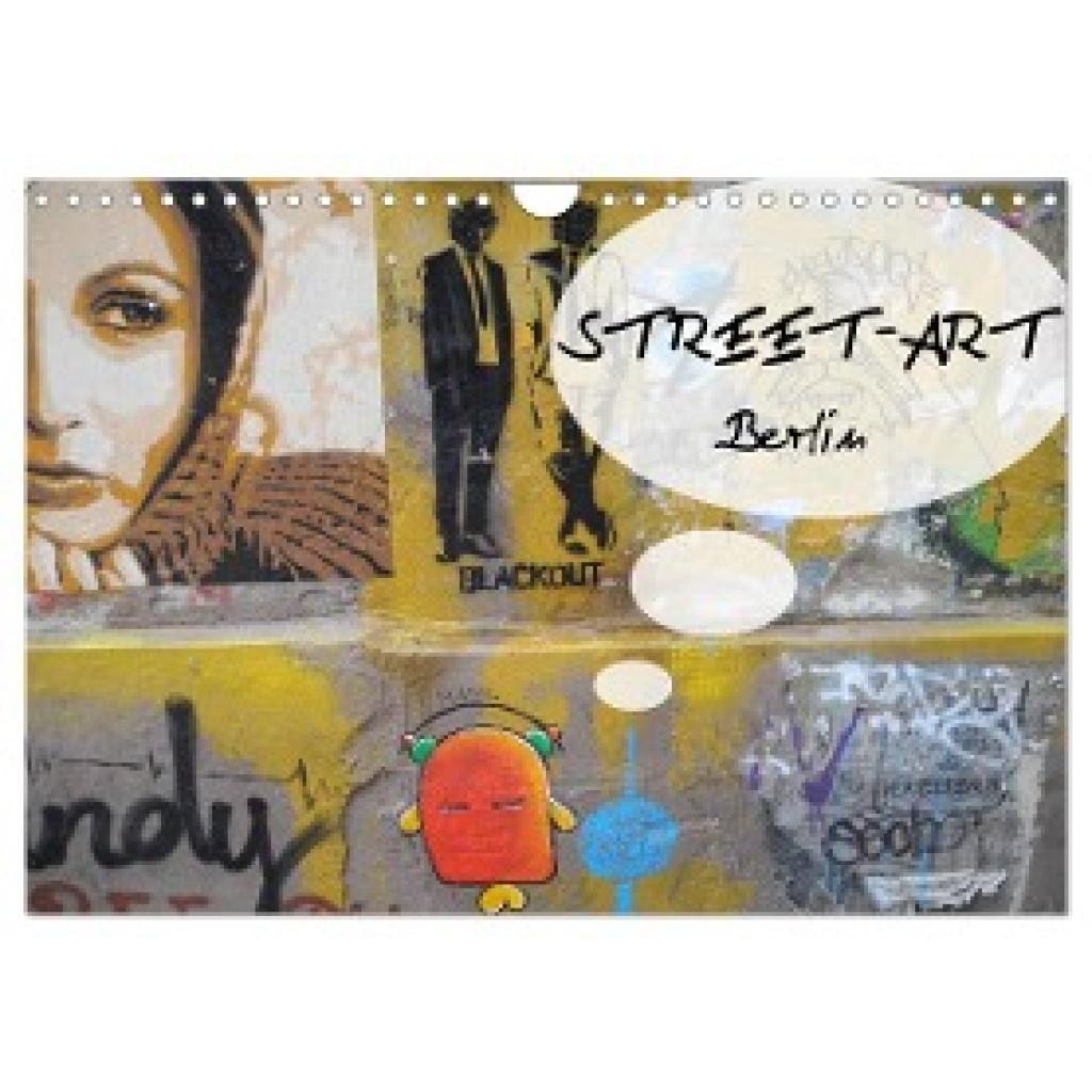 Street-Art Berlin (Wandkalender 2024 DIN A4 quer), CALVENDO Monatskalender