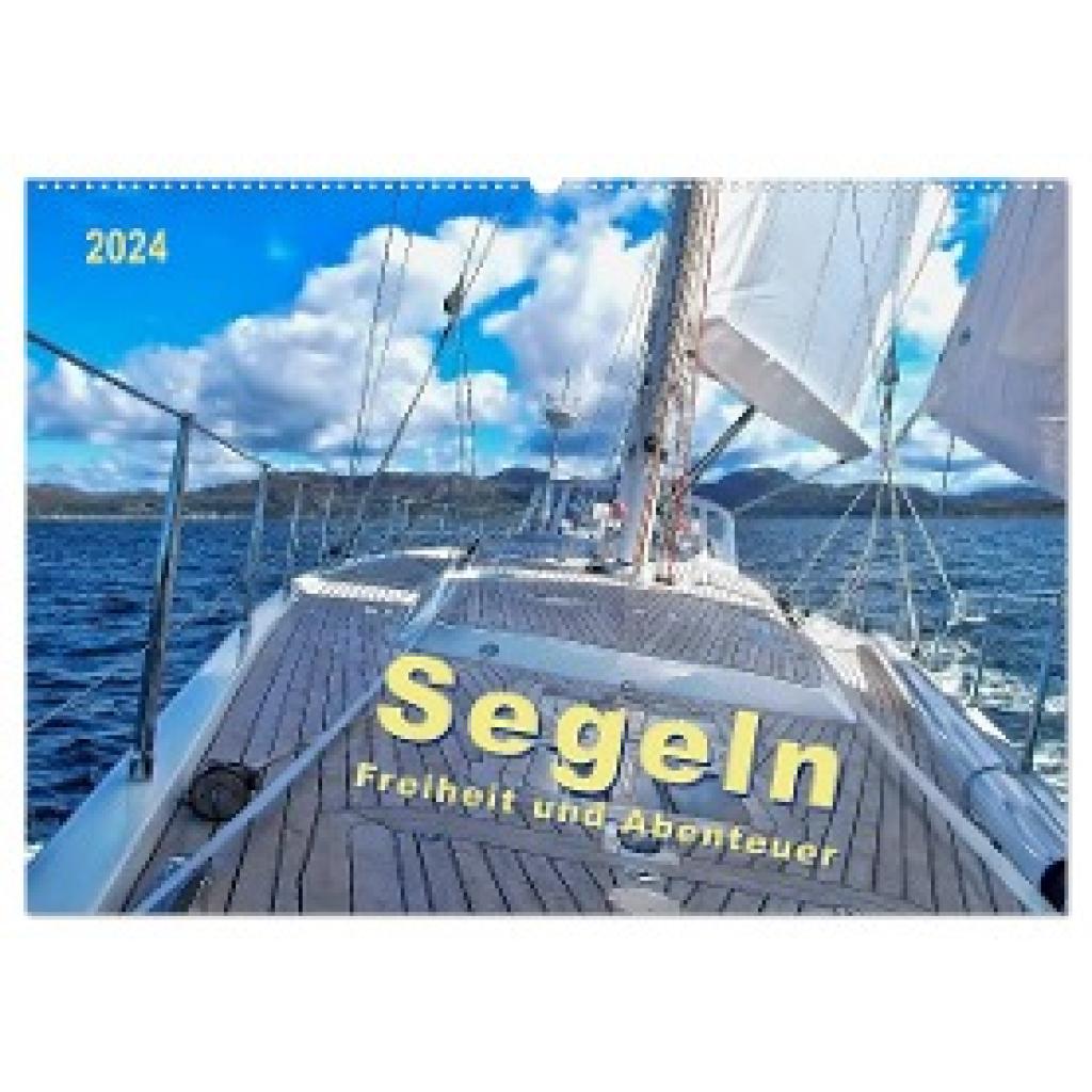 Roder, Peter: Segeln - Freiheit und Abenteuer (Wandkalender 2024 DIN A2 quer), CALVENDO Monatskalender