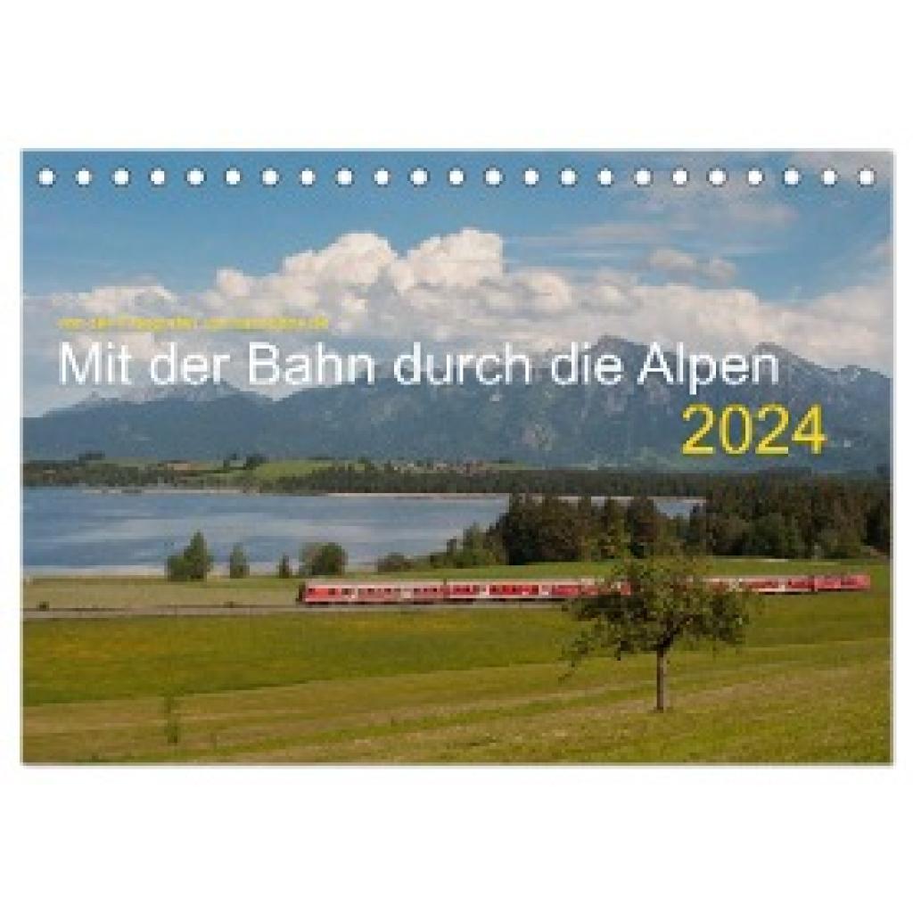 Stefan Jeske, Jan van Dyk: Mit der Bahn durch die Alpen (Tischkalender 2024 DIN A5 quer), CALVENDO Monatskalender