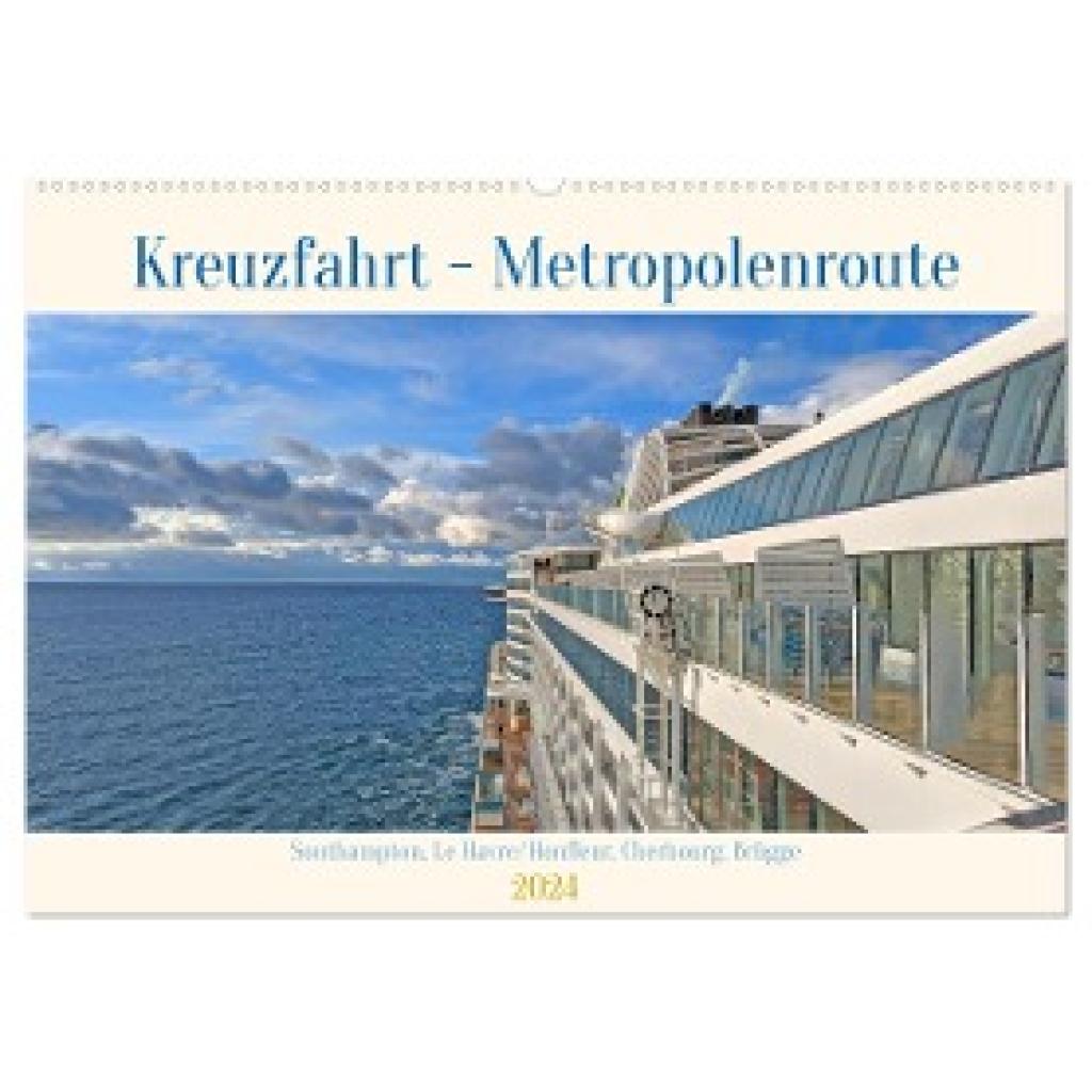 Graupner, Denise: Kreuzfahrt - Metropolentour (Wandkalender 2024 DIN A2 quer), CALVENDO Monatskalender
