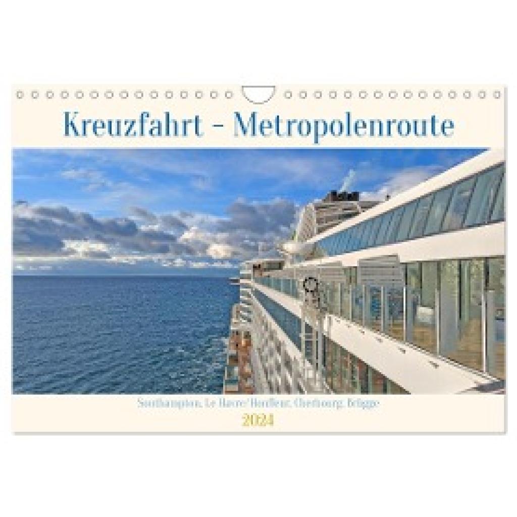 Graupner, Denise: Kreuzfahrt - Metropolentour (Wandkalender 2024 DIN A4 quer), CALVENDO Monatskalender