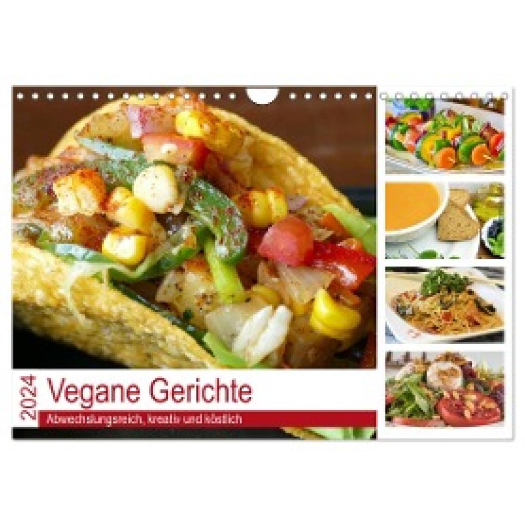 Hurley, Rose: Vegane Gerichte. Abwechslungsreich, kreativ und köstlich (Wandkalender 2024 DIN A4 quer), CALVENDO Monatsk