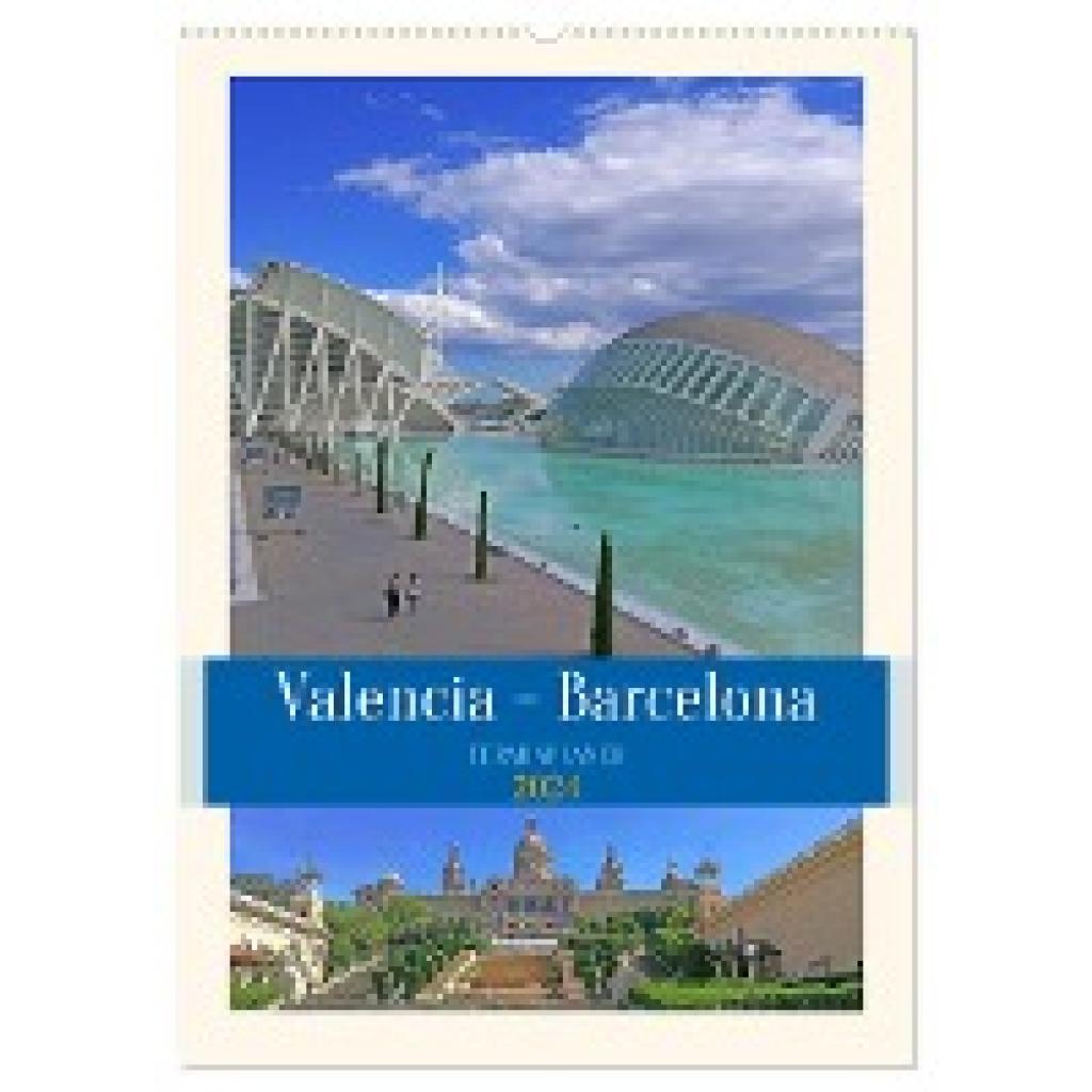 Graupner, Denise: Valencia - Barcelona Terminplaner (Wandkalender 2024 DIN A2 hoch), CALVENDO Monatskalender