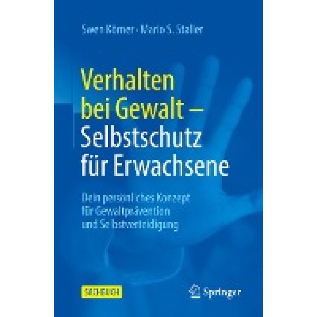 Staller, Mario S.: Verhalten bei Gewalt ¿ Selbstschutz für Erwachsene