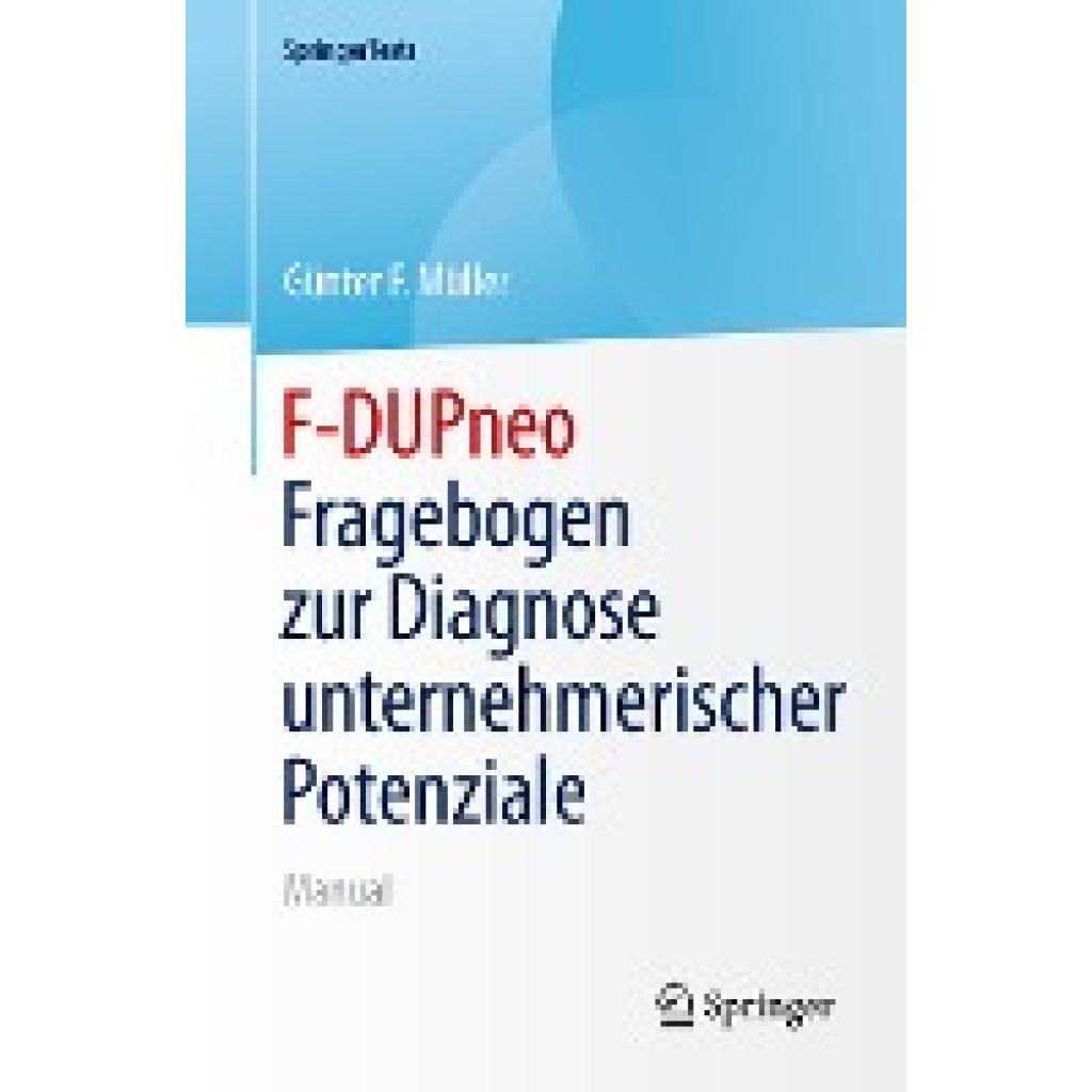 Müller, Günter F.: F-DUPneo - Fragebogen zur Diagnose unternehmerischer Potenziale