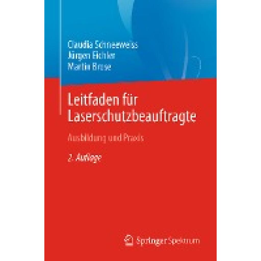 9783662631973 - Leitfaden für Laserschutzbeauftragte - Claudia Schneeweiss Jürgen Eichler Martin Brose Kartoniert (TB) 9783662631973 - Leitfaden für Laserschutzbeauftragte - Claudia Schneeweiss Jürgen Eichler Martin Brose Kartoniert (TB)