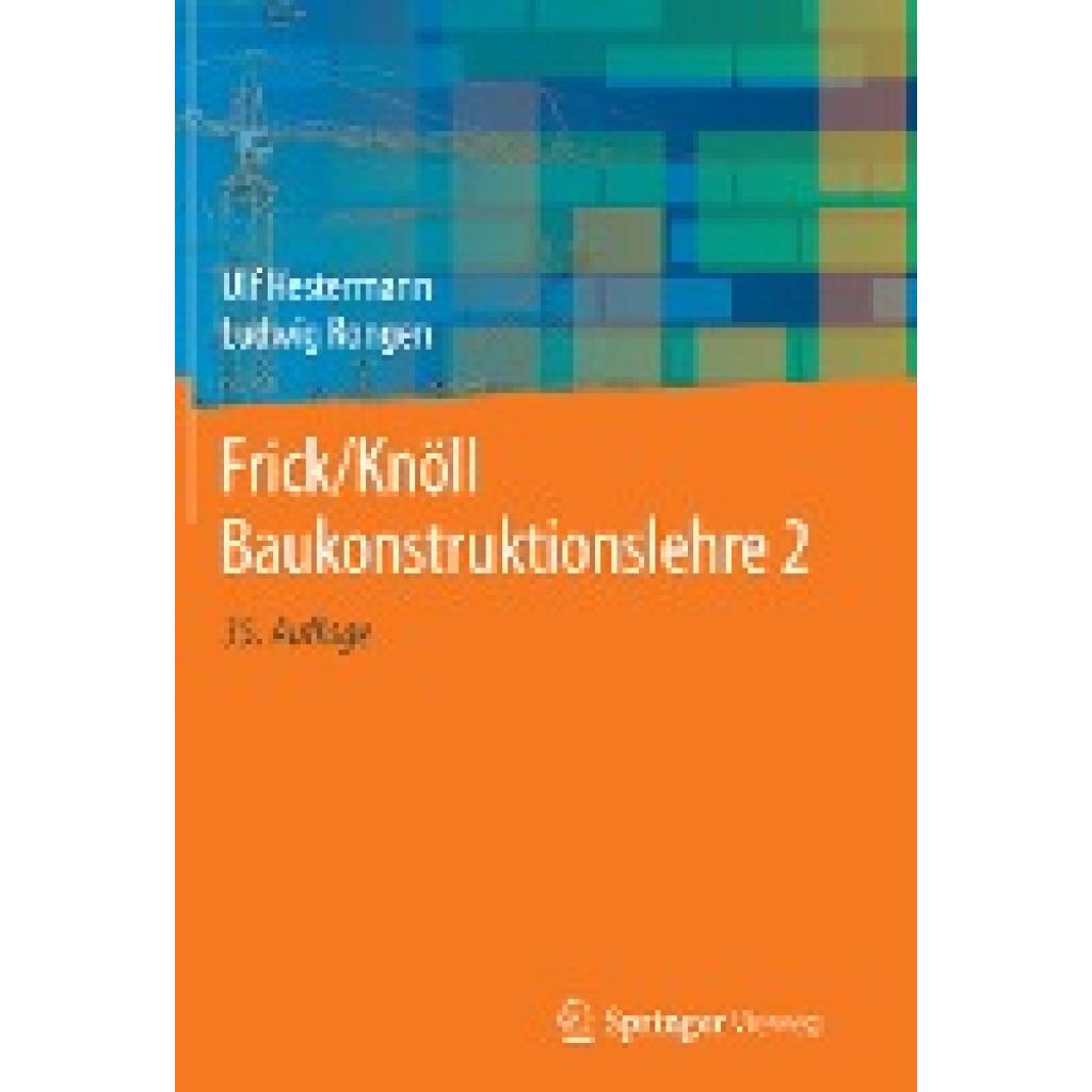Frick/Knöll Baukonstruktionslehre 2 (Hestermann, Ulf~Rongen, Ludwig)