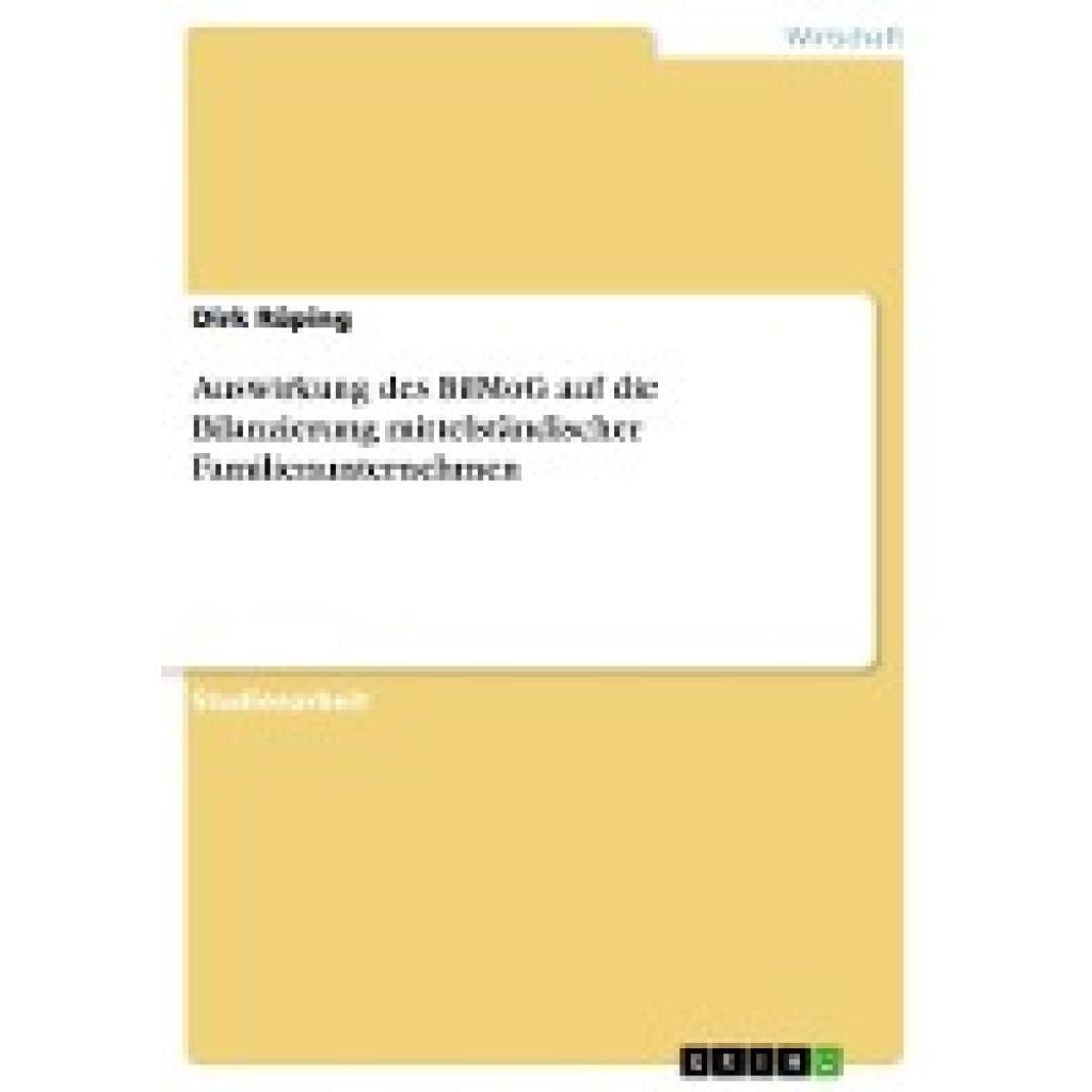 Rüping, Dirk: Auswirkung des BilMoG auf die Bilanzierung mittelständischer Familienunternehmen