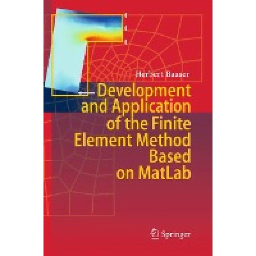 Baaser, Herbert: Development and Application of the Finite Element Method based on MatLab