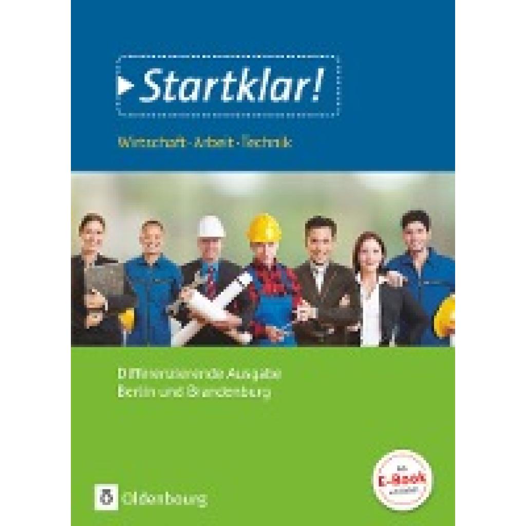 9783637019607 - Startklar! Startklar! - Wirtschaft-Arbeit-Technik - Differenzierende Ausgabe Berlin und Brandenburg - Sekundarstufe I - Dieter Mette Bernd Meier Benjamin Apelojg Safyah Hassan-Yavuz Kartoniert (TB) 9783637019607 - Startklar! Startklar! - Wirtschaft-Arbeit-Technik - Differenzierende Ausgabe Berlin und Brandenburg - Sekundarstufe I - Dieter Mette Bernd Meier Benjamin Apelojg Safyah Hassan-Yavuz Kartoniert (TB)