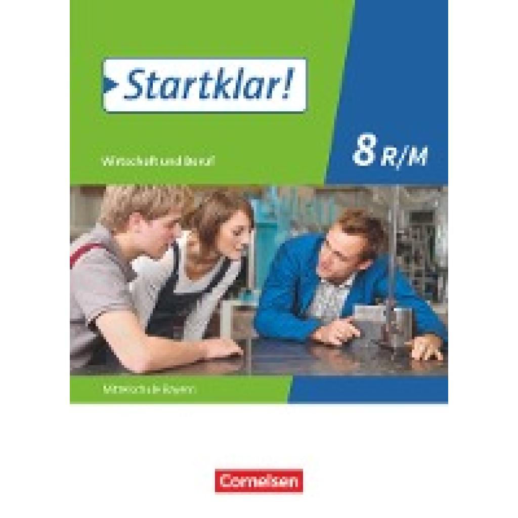 9783637018815 - Startklar! - Wirtschaft und Beruf - Mittelschule Bayern - 8 Jahrgangsstufe - Kirsten Fricke Silke Schrauth Stefanie Theiss Ralf Kassirra Margit Friedlein Hans Hlavacek Kartoniert (TB)
