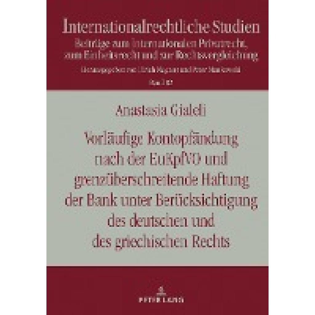 Gialeli, Anastasia: Vorläufige Kontopfändung nach der EuKpfVO und grenzüberschreitende Haftung der Bank unter Berücksich