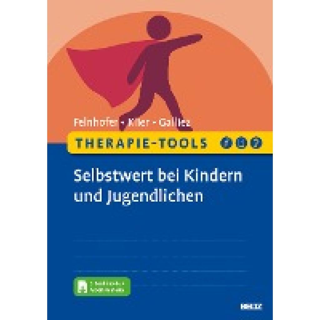 Therapie-Tools Selbstwert bei Kindern und Jugendlichen (Felnhofer, Anna~Klier, Claudia~Galliez, Stéphanie)