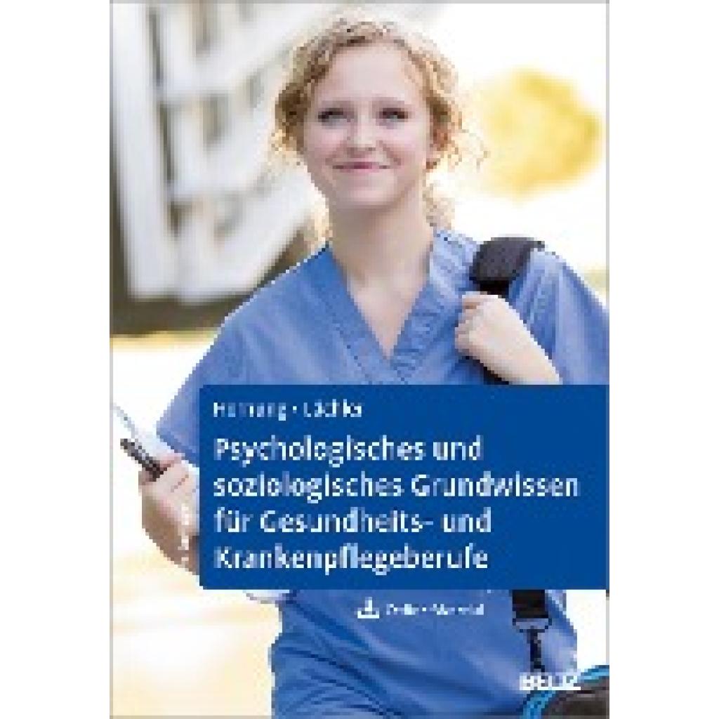 Psychologisches und soziologisches Grundwissen für Gesundheits- und Krankenpflegeberufe (Hornung, Rainer~Lächler, Judith)