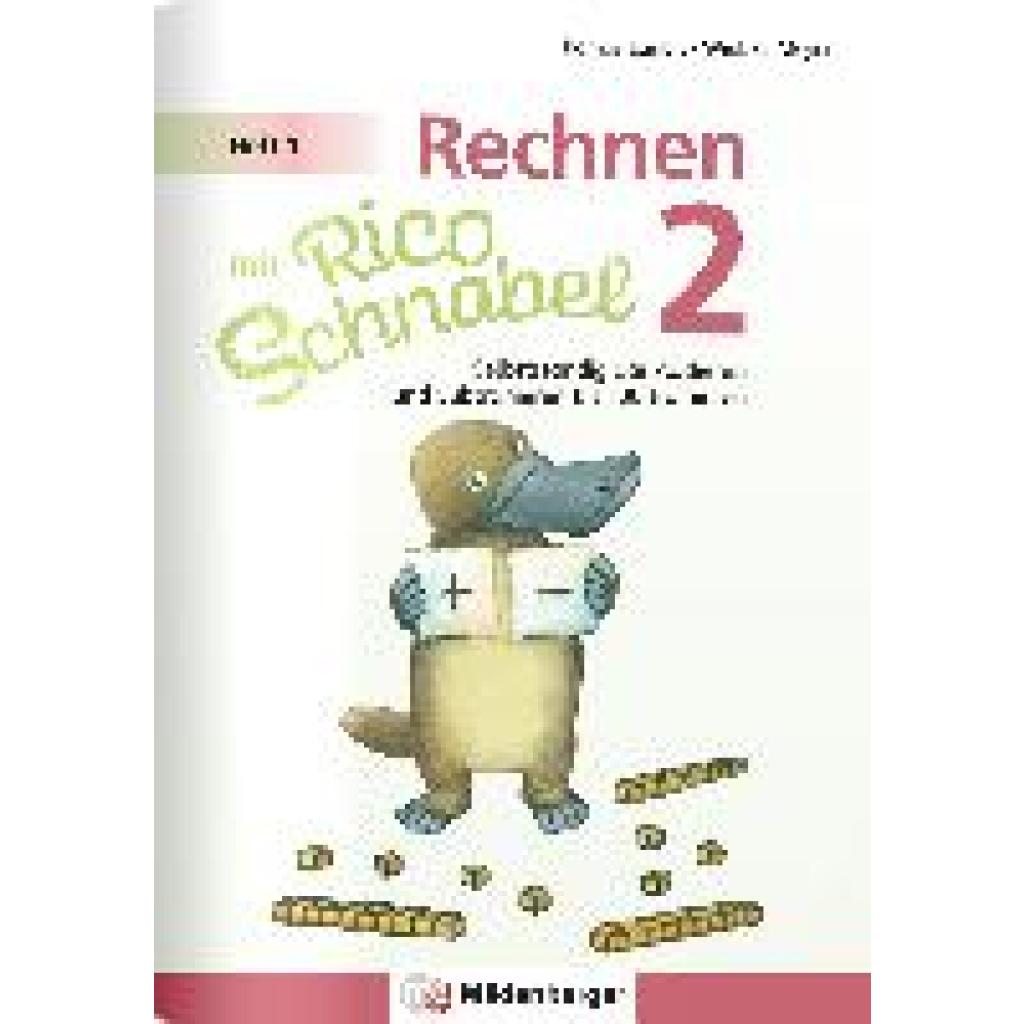 9783619253999 - Rechnen mit Rico Schnabel Rechnen mit Rico Schnabel 2 Heft 1 - Selbstständig das Addieren und Subtrahieren bis 100 trainieren - Wiebke Meyer Thomas Laubis Kartoniert (TB) 9783619253999 - Rechnen mit Rico Schnabel Rechnen mit Rico Schnabel 2 Heft 1 - Selbstständig das Addieren und Subtrahieren bis 100 trainieren - Wiebke Meyer Thomas Laubis Kartoniert (TB)
