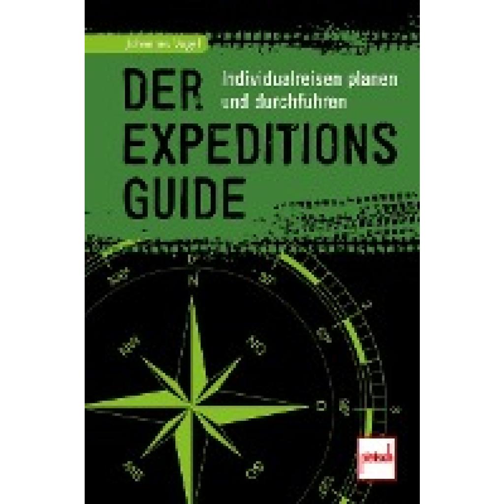 9783613508606 - Der Expeditions-Guide - Johannes Vogel Kartoniert (TB) 9783613508606 - Der Expeditions-Guide - Johannes Vogel Kartoniert (TB)