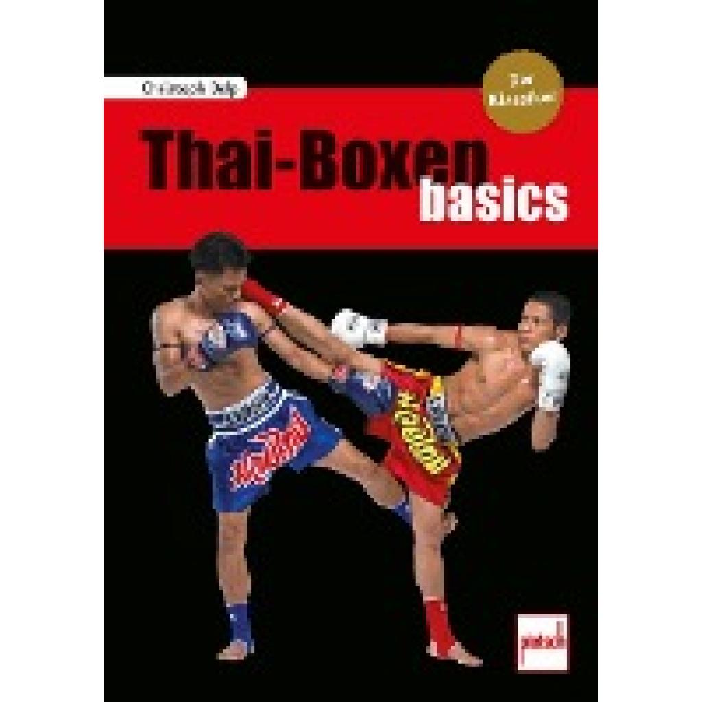 9783613508590 - Thai-Boxen basics - Christoph Delp Kartoniert (TB) 9783613508590 - Thai-Boxen basics - Christoph Delp Kartoniert (TB)