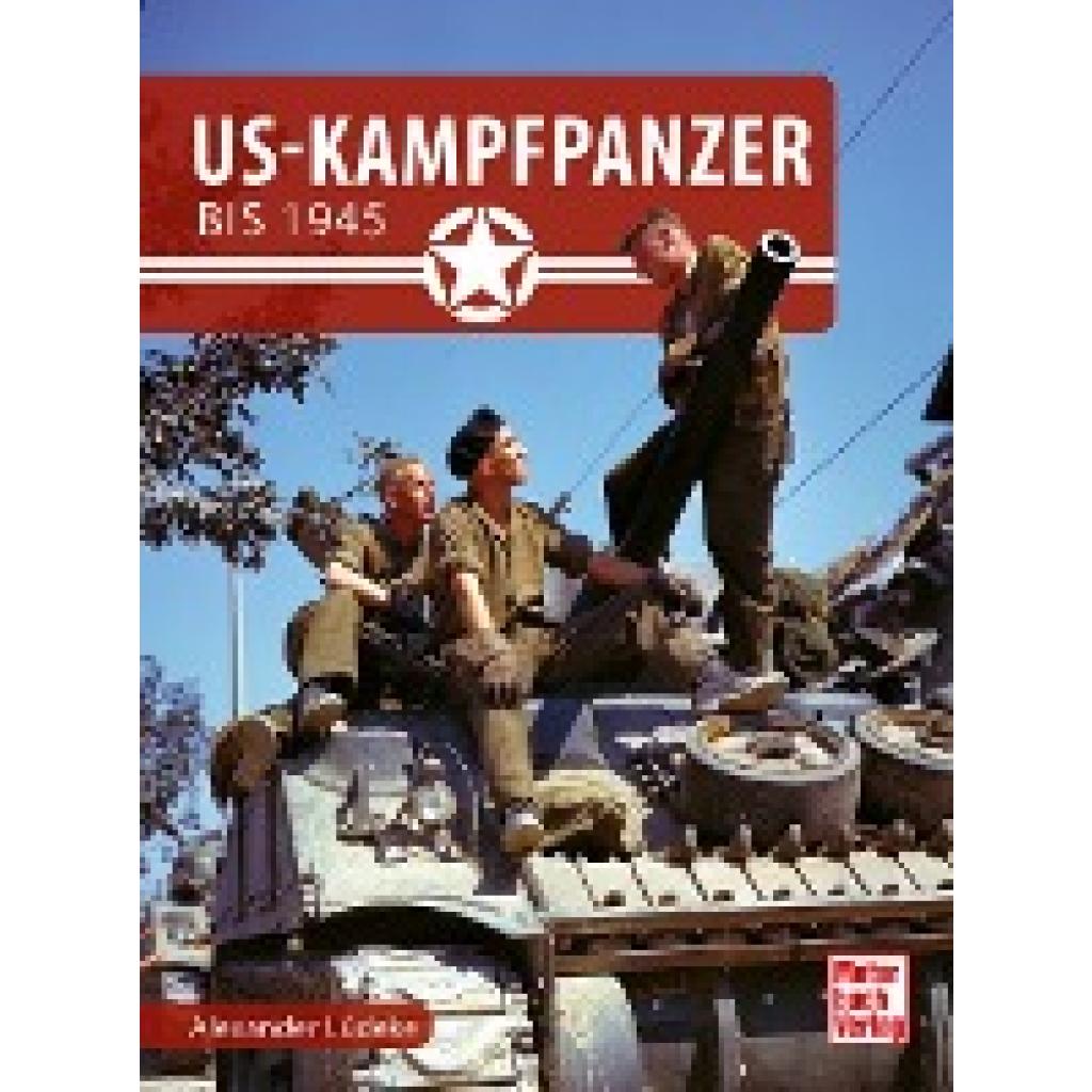 Lüdeke, Alexander: US-Kampfpanzer bis 1945