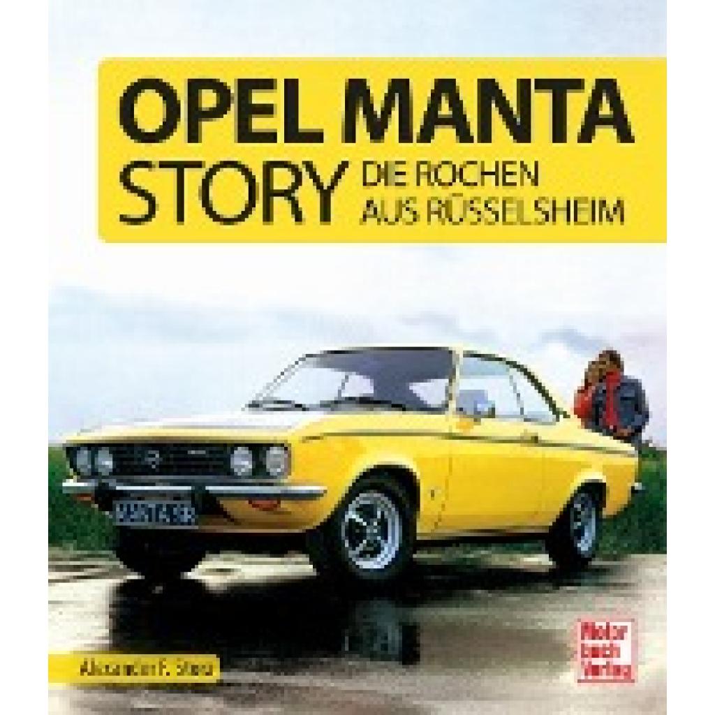 9783613045439 - Opel Manta Story - Alexander Franc Storz Gebunden 9783613045439 - Opel Manta Story - Alexander Franc Storz Gebunden