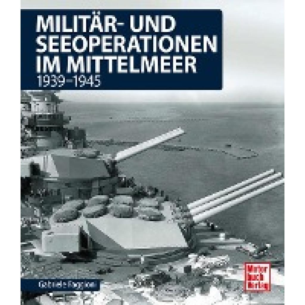 9783613041837 - Militär- und Seeoperationen im Mittelmeer - Gabriele Faggioni Gebunden