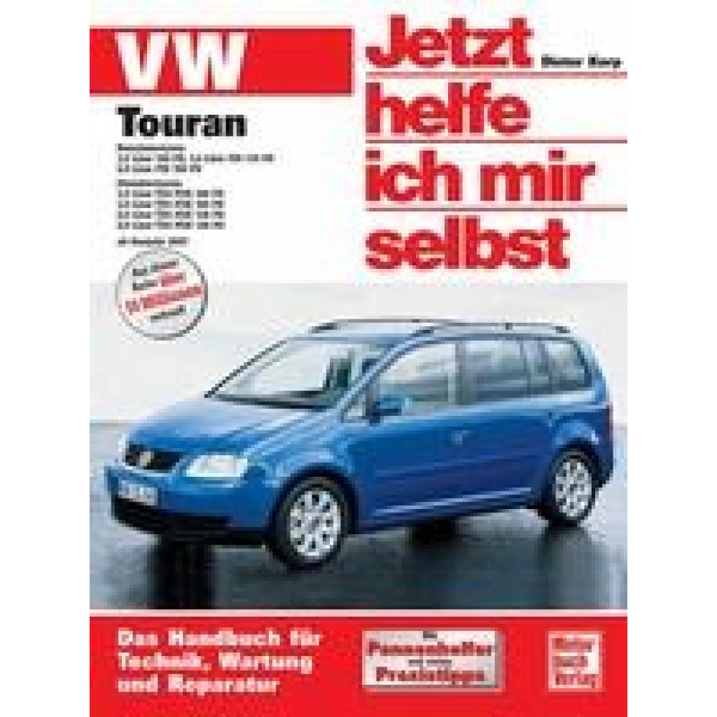 9783613024182 - VW Touran ab Modelljahr 2003 Jetzt helfe ich mir selbst Bd239 - Dieter Korp Kartoniert (TB) 9783613024182 - VW Touran ab Modelljahr 2003 Jetzt helfe ich mir selbst Bd239 - Dieter Korp Kartoniert (TB)