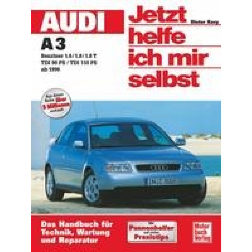 Korp, Dieter: Audi A3 ab 1996. Jetzt helfe ich mir selbst