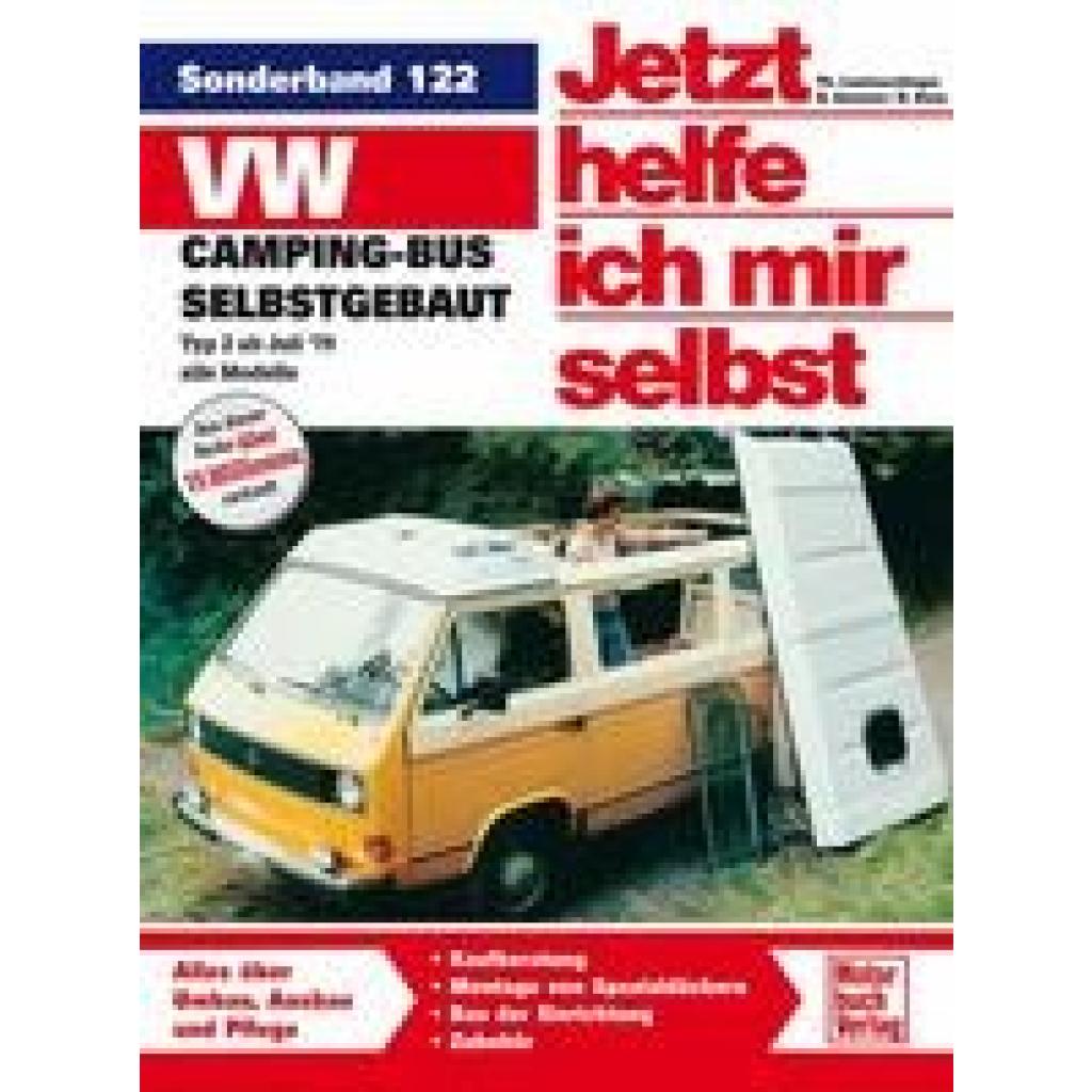 VW Camping-Bus selbstgebaut. Typ 2 ab Juli 1979. Jetzt helfe ich mir selbst (Korp, Dieter)