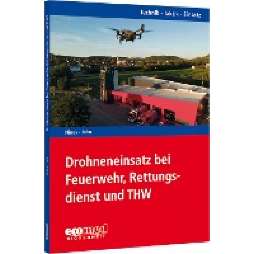 9783609775463 - Technik - Taktik - Einsatz Drohneneinsatz bei Feuerwehr Rettungsdienst und THW - Nico Ninov Sabrina John Kartoniert (TB) 9783609775463 - Technik - Taktik - Einsatz Drohneneinsatz bei Feuerwehr Rettungsdienst und THW - Nico Ninov Sabrina John Kartoniert (TB)