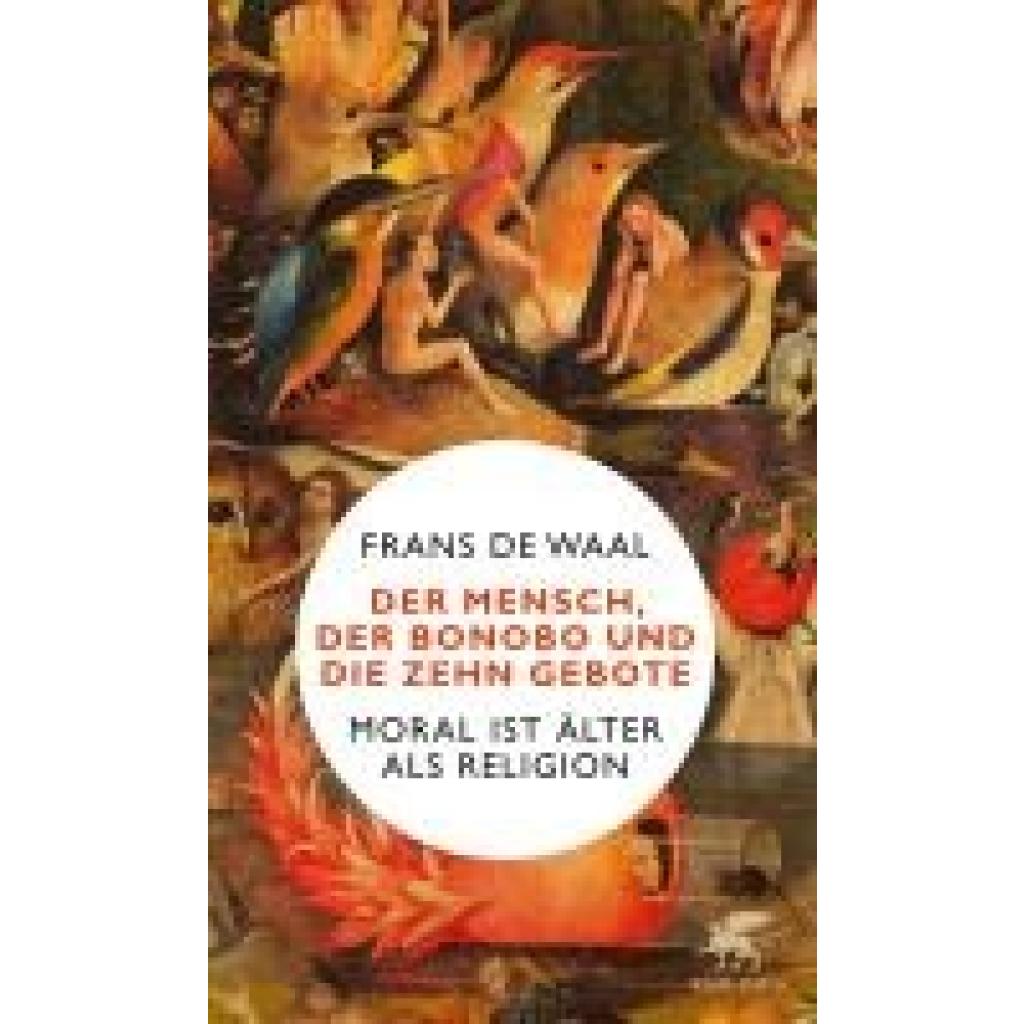 Der Mensch, der Bonobo und die Zehn Gebote (De Waal, Frans)
