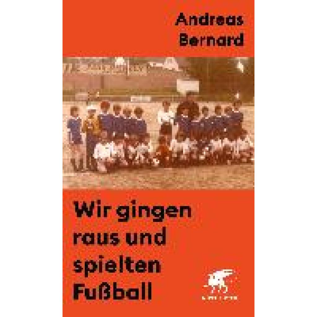 Wir gingen raus und spielten Fußball (Bernard, Andreas)