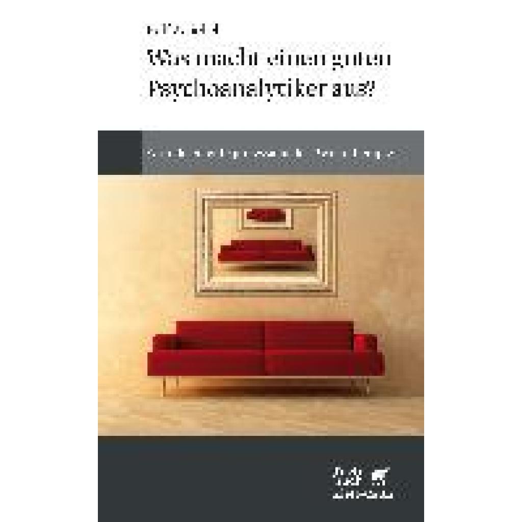 9783608962192 - Fachbuch   Was macht einen guten Psychoanalytiker aus? - Ralf Zwiebel Gebunden