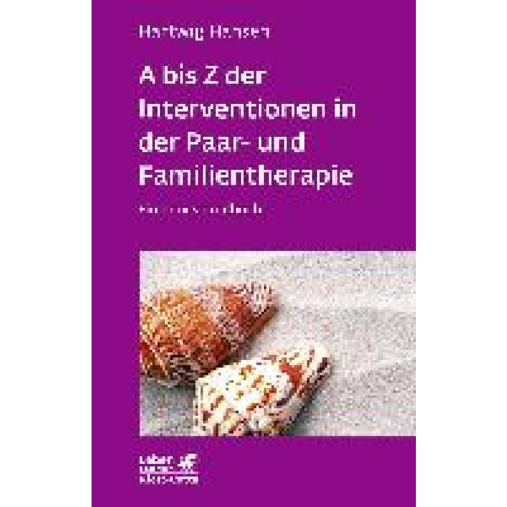 Hansen, Hartwig: A bis Z der Interventionen in der Paar- und Familientherapie (Leben lernen, Bd. 196)