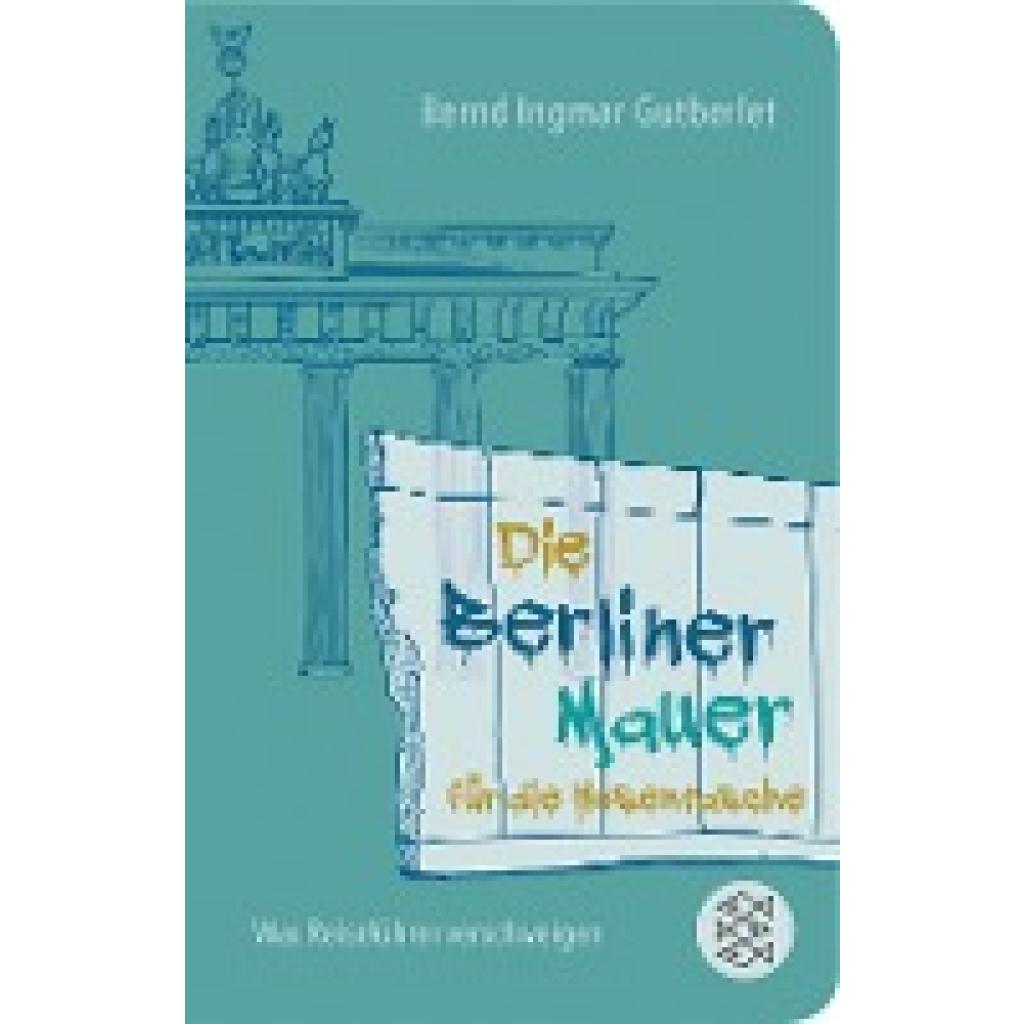 Gutberlet, Bernd Ingmar: Die Berliner Mauer für die Hosentasche