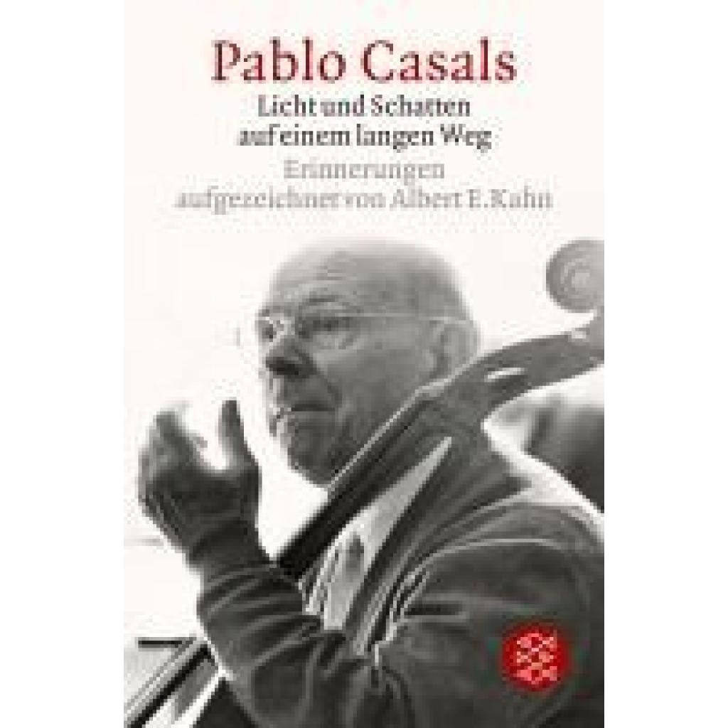 Pablo Casals Licht und Schatten auf einem langen Weg (Baumann, Peter)