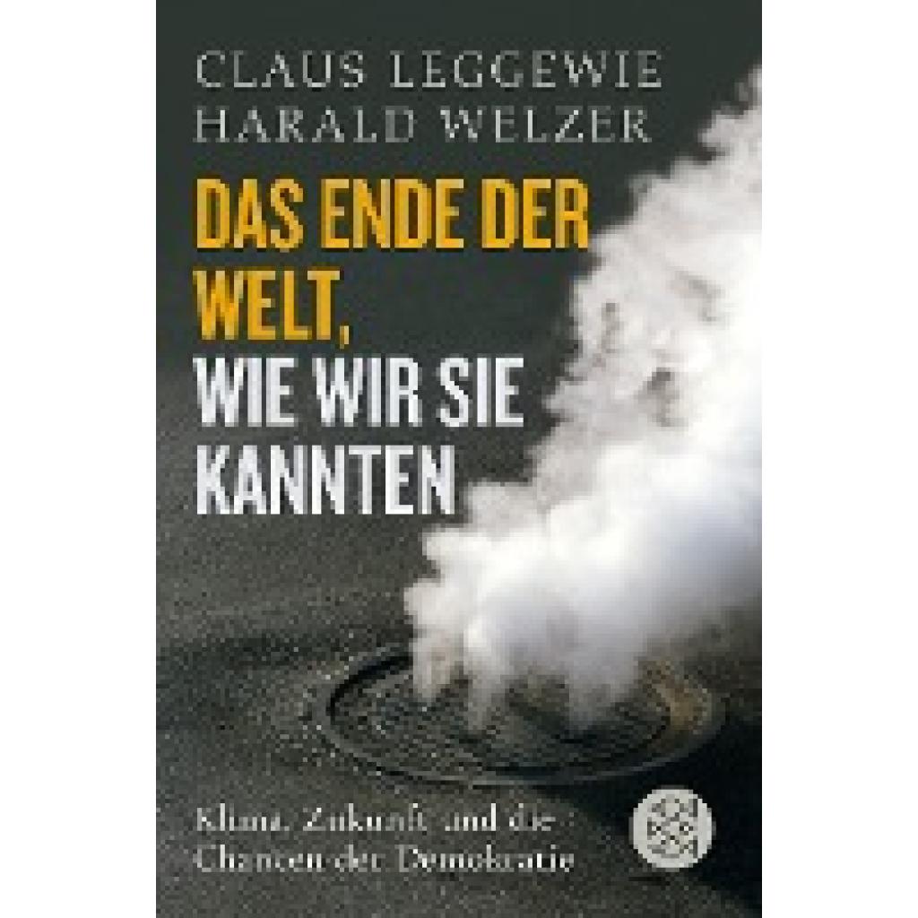 Leggewie, Claus: Das Ende der Welt, wie wir sie kannten