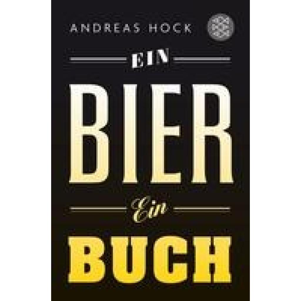Hock, Andreas: Ein Bier. Ein Buch.